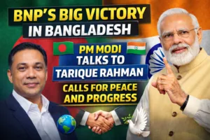 BNP’s Big Victory in Bangladesh: PM Modi Talks to Tarique Rahman, Calls for Peace and Progress